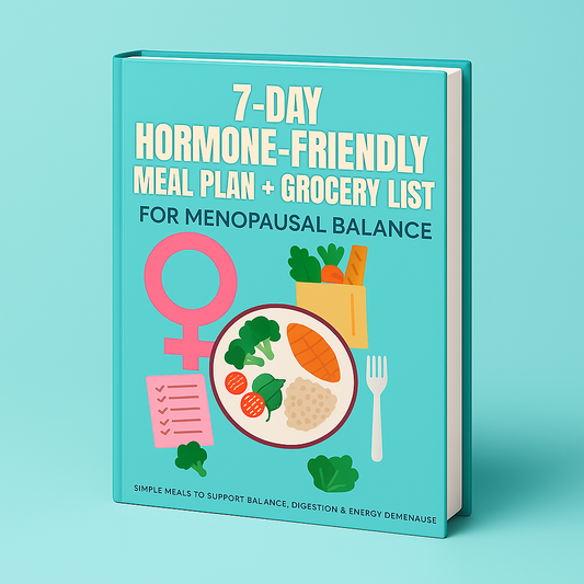 7-Day Hormone-Friendly Meal Plan + Grocery List (PDF eBook)